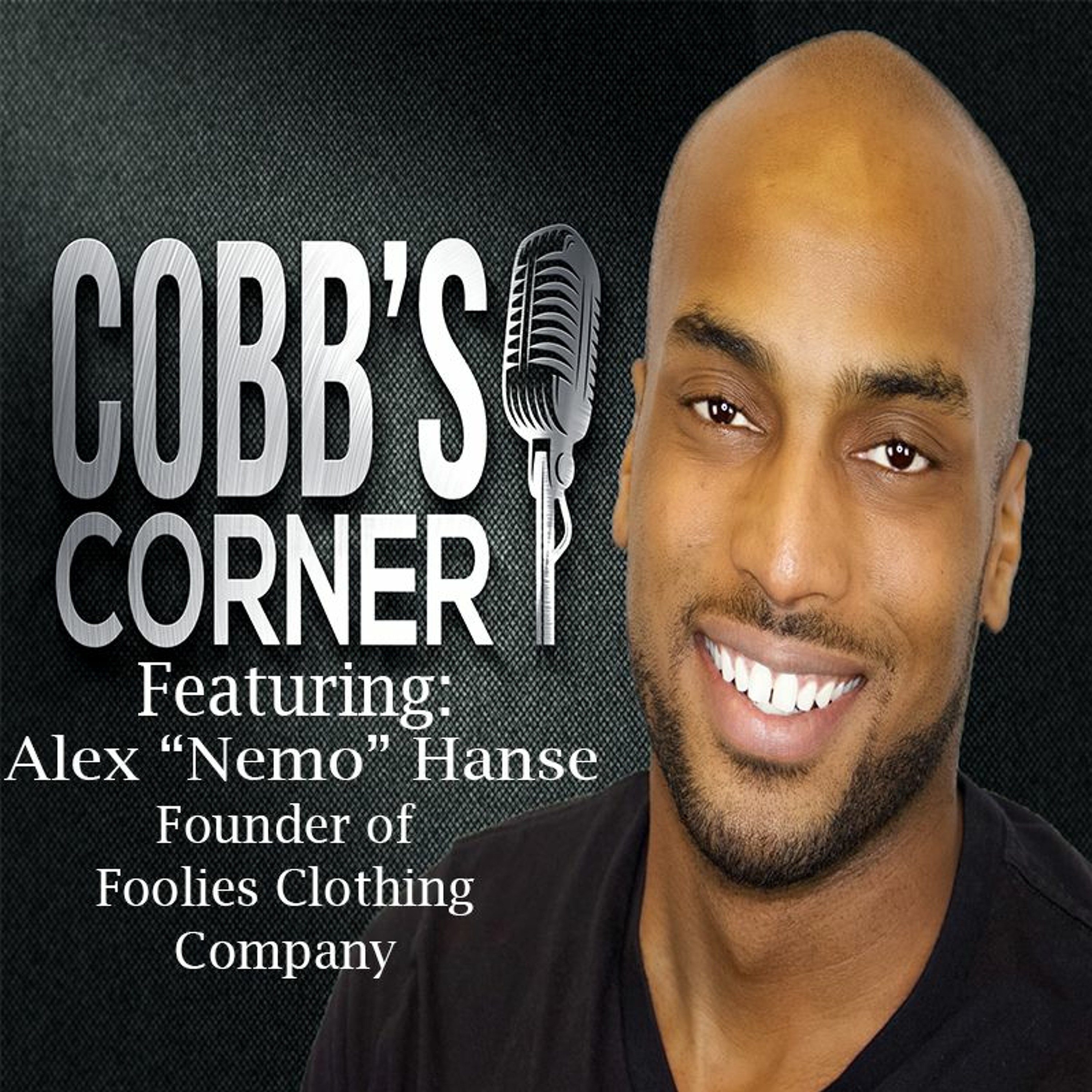 Alex "Nemo" Hanse Founder of Foolies Limited Clothing | Cobb's Corner 10