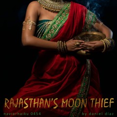 Rajasthan  Moon Thief  (naviarhaiku454)