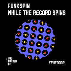 Funkspin - While the record spins
