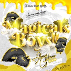 MAGICALS BOYS BY JHONIE GALEANO For My Friends