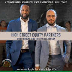 High Street Equity Partners - Mitch Brooks & Tristan Wilkerson - A Dap Project Conversation