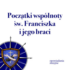 Początki wspólnoty św. Franciszka i jego braci