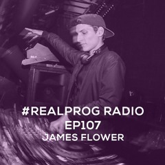REALPROG Radio EP107 - James Flower