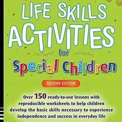 ACCESS [PDF EBOOK EPUB KINDLE] Life Skills Activities for Special Children, 2nd Edition by  Mannix �