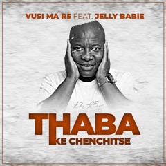 Thaba (Ke Chenchitse) [feat. Jelly Babie]