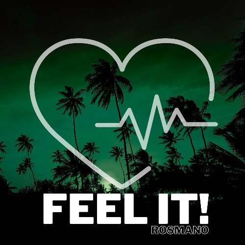 ROSMANO - FEEL IT!