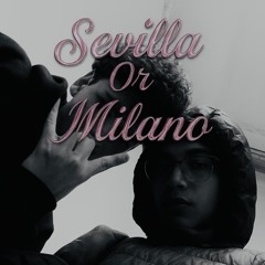 Sevilla or Milano