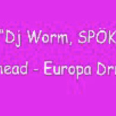 Dj Worm, Spöke & Eurohead - Europa Drug Music