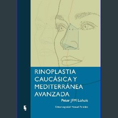 ebook read pdf ✨ Rinoplastia Caucásica y Mediterránea Avanzada (Spanish Edition) get [PDF]