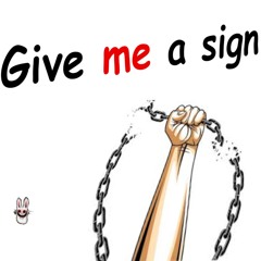 Give me a sign