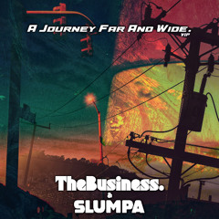A Journey Far And Wide. - TheBusiness. & Slumpa (2025 VIP FINAL)