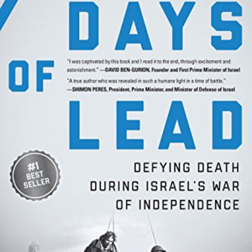 GET PDF 🗸 Days of Lead: Defying Death During Israel’s War of Independence by  Moshe