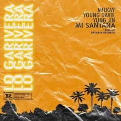 Milkay ft Young Davi, Yung Jin & Mi Santana - Lo Garivera (2020)