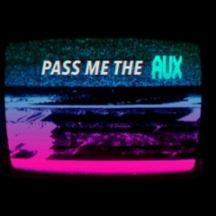 PASS ME THE AUX! (PRODUCED BY HAJINO)