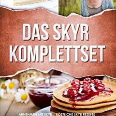 [E-pub] Das Skyr Komplettset: Abnehmen mit Skyr / Köstliche Skyr Rezepte / Backen mit Skyr. Das gr