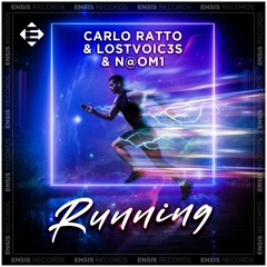 Carlo Ratto , Lostvoic3s , N@OM1 - Running (Original Mix)