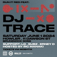 Trace + Manaki - Live At Run It Red - Melbourne AU (01/06/24)