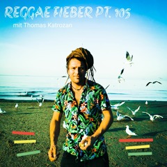 Reggae Fieber Pt.105