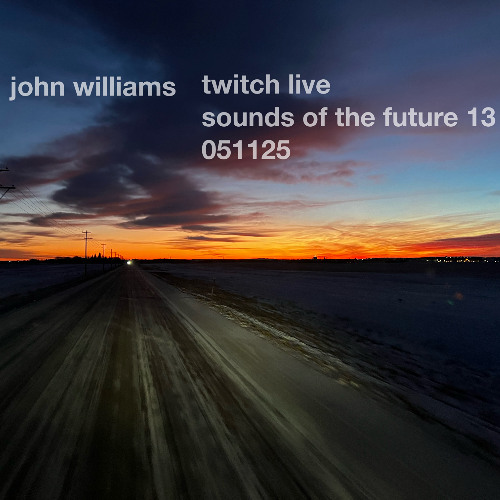 twitch live - sounds of the future 13 - 051125