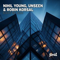 Nihil young, Unseen. , Robin Korsal - Night We Seek (Original mix) (Perspectives Digital)