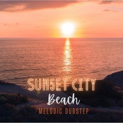 Sun5et City - Beach (Melodic Dubstep) (Short Track)
