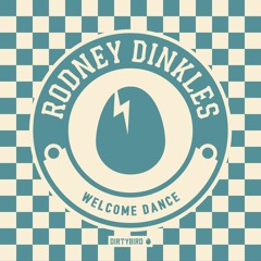 Rodney Dinkles - Welcome Dance [BIRDFEED]