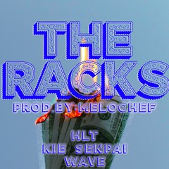 THE RACKS feat. Senpai Kie, HLT, Wave (prod. Melo Chef)