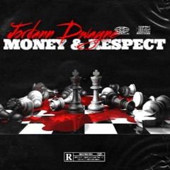 Money and Respect - JordannDwayne