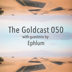 The Goldcast 050 (Dec 11, 2020) with guestmix by Ephlum