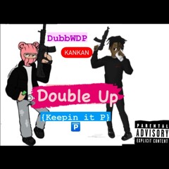 DubbWitDaPlays - KEEPIN IT P {1UP!} Feat Kankan (Prod. Goyxrd)