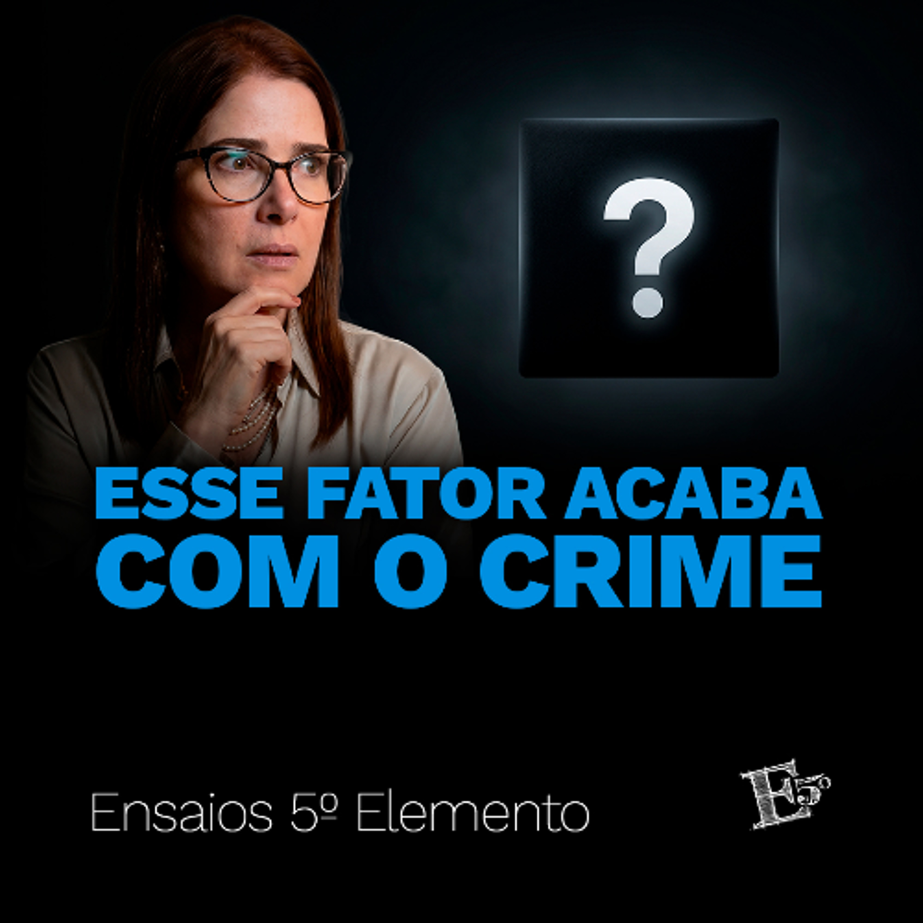 Esse Fator ACABA com o Crime | Educação com Anamaria Camargo episode artwork