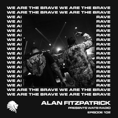 We Are The Brave Radio 102 (Ronnie Spiteri b2b A.S.H @ WHP)