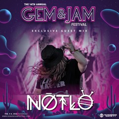 Road To Gem & Jam Festival : NotLö