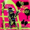 The Fish House - You Gonna