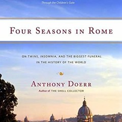 Get PDF ✅ Four Seasons in Rome: On Twins, Insomnia, and the Biggest Funeral in the Hi