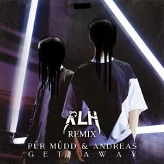 Púr Múdd & Andreas - Get Away (RLH Remix)