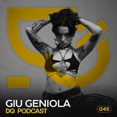 DQ Podcast | GIU GENIOLA [045]