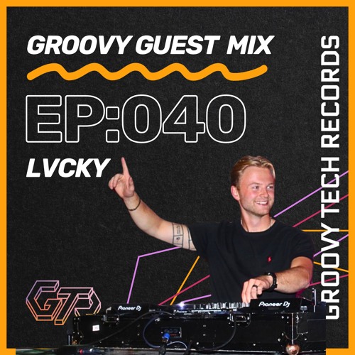 Groovy Guest Mix | Episode: 040 | by LVCKY