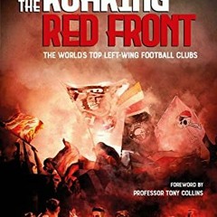 [Get] EBOOK EPUB KINDLE PDF The Roaring Red Front: The World’s Top Left-Wing Clubs by  Stewart McG