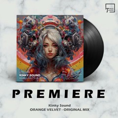 PREMIERE: Kinky Sound - Orange Velvet (Original Mix) [RITUAL]