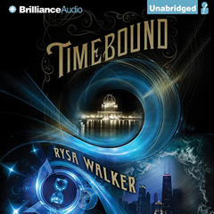 [Get] KINDLE 💌 Timebound: The Chronos Files, Book 1 by  Rysa Walker,Kate Rudd,Brilli