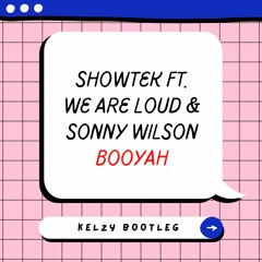 Booyah (Kelzy Bootleg)