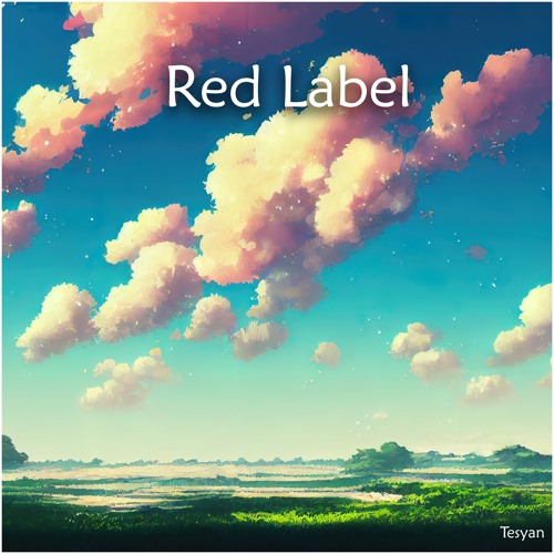 Stream Red Label by Tesyan Listen online for free on SoundCloud