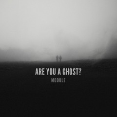 Are You A Ghost?