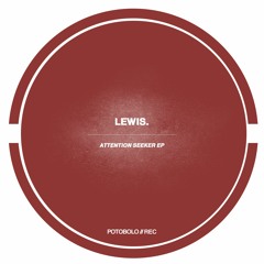 Lewis. - Attention Seeker [PTBL171]