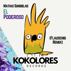 Matias Sundblad - El Poderoso (Flauschig Remix)