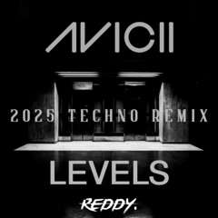 Avicii - Levels (REDDY 2025 Techno Remix)