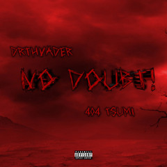 NODOUBT!(with 404 Tsumi )[prod. wrongway! & indeece]