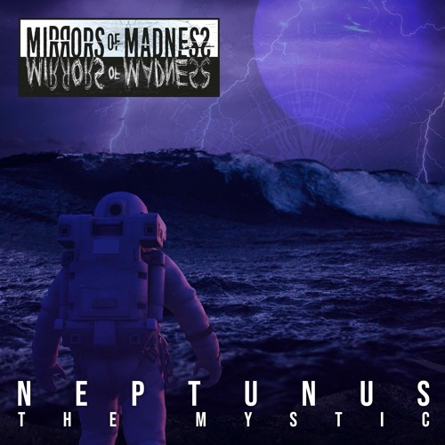 Stream Neptunus the Mystic by Mirrors Of Madness Listen online for