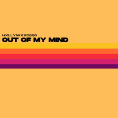 OUT OF MY MIND